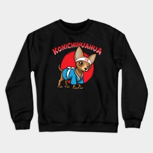 Konichihuahua Crewneck Sweatshirt